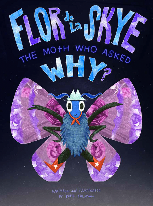 Flor de la Skye: The Moth Who Asked Why